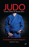 Judo: Seven Steps to Black Belt (an Introductory Guide for Beginners)