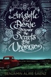 Aristotle and Dante Discover the Secrets of the Universe (Aristotle and Dante Discover the Secrets of the Universe #1)