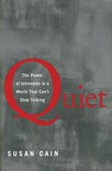 Quiet: The Power of Introverts in a World That Can't Stop Talking