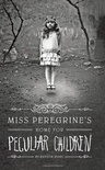 Miss Peregrine’s Home for Peculiar Children (Miss Peregrine’s Peculiar Children #1)