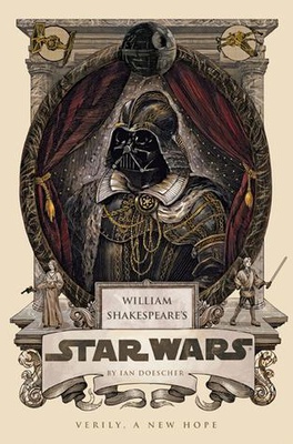 William Shakespeare's Star Wars: Verily, A New Hope (William Shakespeare's Star Wars #4)