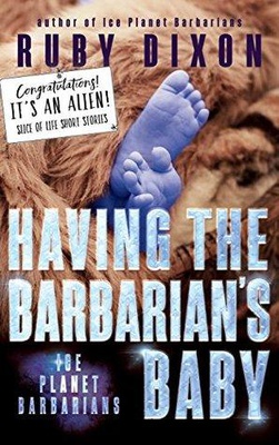 Having the Barbarian's Baby (Ice Planet Barbarians #7.5)
