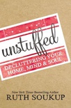 Unstuffed: Decluttering Your Home, Mind, and Soul