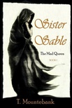 Sister Sable (The Mad Queen #1)