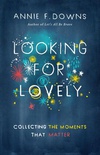 Looking for Lovely: Collecting the Moments that Matter