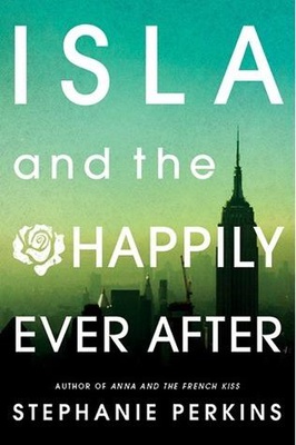 Isla and the Happily Ever After (Anna and the French Kiss #3)
