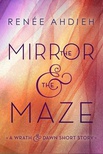The Mirror & the Maze (The Wrath and the Dawn #1.5)