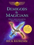 Demigods & Magicians: Percy and Annabeth Meet the Kanes (Percy Jackson & Kane Chronicles Crossover #1-3)
