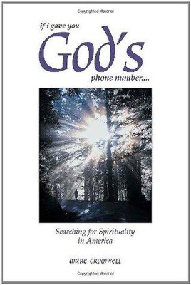 If I Gave You God's Phone Number....: Searching for Spirituality in America