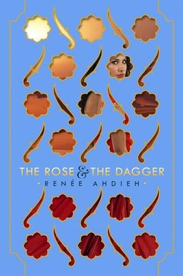 The Rose & the Dagger (The Wrath and the Dawn #2)