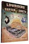 Lowriders to the Center of the Earth (Lowriders in Space #2)