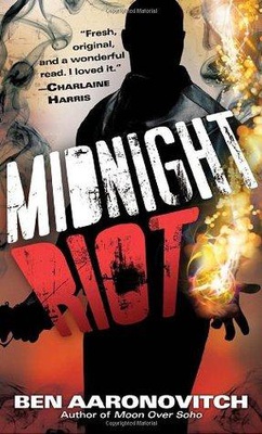 Midnight Riot (Peter Grant/ Rivers of London - books #1)