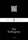The Suffragettes (Little Black Classics, #96)